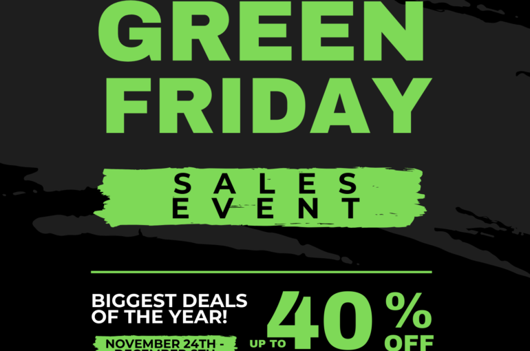GREEN FRIDAY SALES EVENT!
